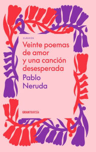 Title: Veinte poemas de amor y una canciï¿½n desesperada, Author: Pablo Neruda