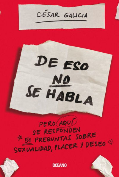 De eso no se habla.: pero aqui se responden 51 preguntas sobre sexualidad, placer y deseo