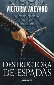 Title: Destructora de espadas.: Destructora de reinos 2, Author: Victoria Aveyard
