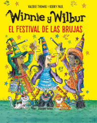 Title: Winnie y Wilbur. El festival de las brujas / Winnie and Wilbur: The Festival of Witches, Author: Korky Paul