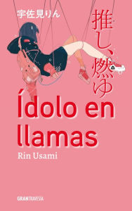 Title: Ídolo en llamas, Author: Rin Usami