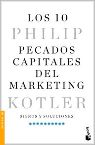 Title: Los 10 pecados capitales del marketing / Ten Deadly Marketing Sins, Author: Philip Kotler
