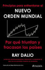 Principios para enfrentarse al nuevo orden mundial: Por qué triunfan y fracasan los países