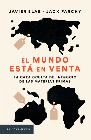 El mundo está en venta. La cara oculta del negocio de las materias primas