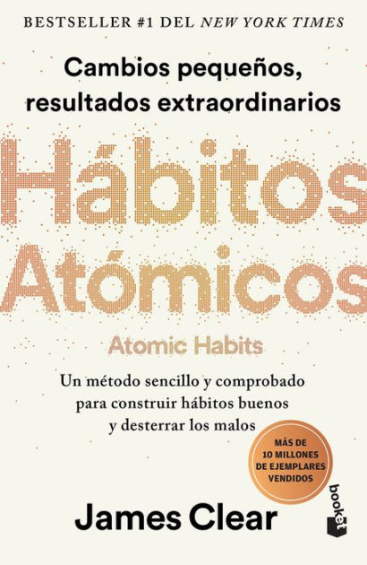 Hábitos atómicos / Atomic Habits (Spanish edition) by James Clear