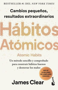 Title: Hábitos atómicos (Español neutro): Atomic Habits: An Easy & Proven Way to Build Good Habits & Break Bad Ones (Spanish Edition), Author: James Clear