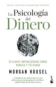 Title: La psicología del dinero: 18 claves imperecederas sobre riqueza y felicidad / The Psychology of Money (Spanish Edition), Author: Morgan Housel