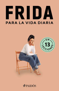 Title: Frida para la vida diaria / Frida for Everyday Life, Author: Estudio PE S.A.C.