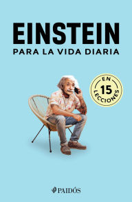 Title: Einstein para la vida diaria / Einstein for Everyday Life, Author: Estudio PE S.A.C.