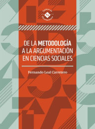 Title: De la metodología a la argumentación en ciencias sociales, Author: Fernando Carretero Leal