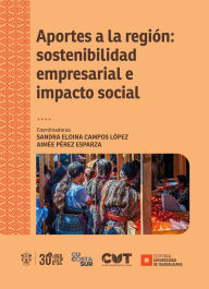 Title: Aportes a la región: sostenibilidad empresarial e impacto social, Author: Aimee Pérez Esparza
