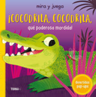 Title: ¡Cocodrila, cocodrila, qué poderosa mordida! / Crocodile, crocodile. What Sharp Teeth You Have!, Author: Roger Priddy