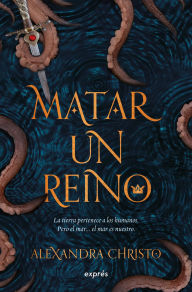 Title: Matar un reino / To Kill a Kingdom, Author: Alexandra Christo