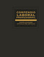 Compendio Laboral Profesional 2017: correlacionado artículo por artículo