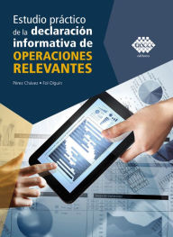Title: Estudio práctico de la declaración informativa de operaciones relevantes 2019, Author: José Pérez Chávez