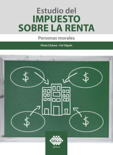 Estudio del Impuesto sobre la Renta. Personas morales 2019