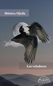 Title: Las Voladoras, Author: Mónica Ojeda