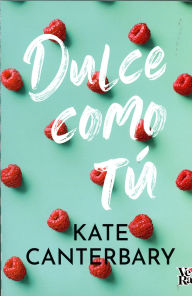 Title: Dulce como tú, Author: Kate Canterbary