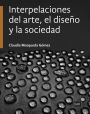 Interpelaciones del arte, el diseño y la sociedad