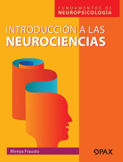 Introducciï¿½n A La Neurociencias: Fundamentos De Neuropsicologï¿½a By ...