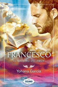Title: Francesco: El maestro del amor, Author: Yohana Garcïa