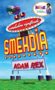 Title: El verdadero significado del Smekdía, Author: Adam Rex