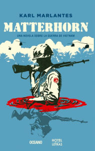 Title: Matterhorn. Una novela sobre la guerra de Vietnam, Author: Karl Marlantes