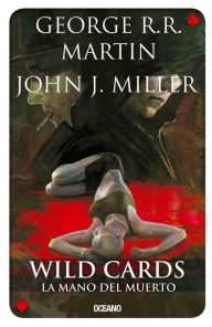 Title: Wild Cards 7: La mano del muerto, Author: George R. R. Martin