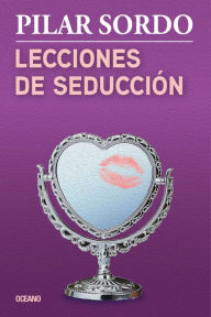 Title: Lecciones de seducción, Author: Pilar Sordo