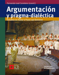 Title: Argumentación y pragma-dialéctica: Estudios en honor a Frans van Eemeren, Author: Fernando Miguel Leal Carretero