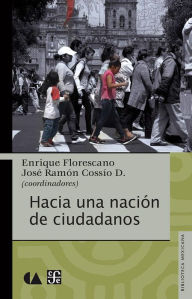 Title: Hacia una nación de ciudadanos, Author: José Ramón Cossío Díaz