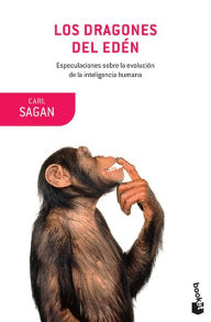 Title: Los dragones del Edén: Especulaciones sobre la evolución de la inteligencia humana / The Dragons of Eden: Speculations on the Evolution of Human Intelligence, Author: Carl Sagan