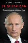 El nuevo zar: Ascenso y dominio de Vladimir Putin