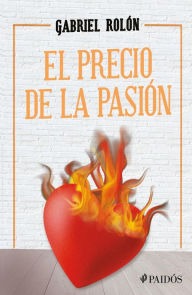 Title: El precio de la pasión (Edición mexicana), Author: Gabriel Rolón