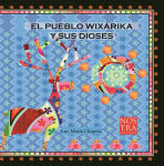Alternative view 1 of El pueblo Wixarika y sus dioses