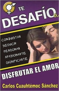 Te desafio a disfrutar el amor (Ed. Nueva)