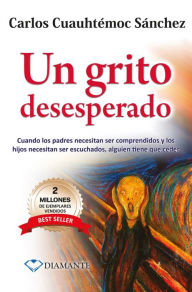 Title: Un grito desesperado, Author: Carlos Cuauhtemoc
