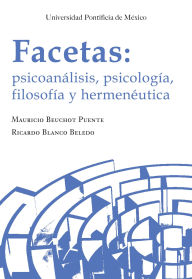 Title: Facetas: psicoanálisis, psicología, filosofía y hermenéutica, Author: Universidad Pontificia de México