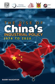 Title: The Rise of China's Industrial Policy, 1978 to 2020, Author: Barry Naughton