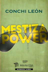 Title: Mestiza Power, Author: Conchi León