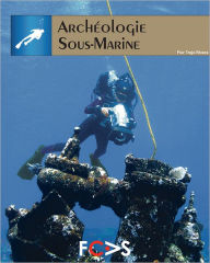 Title: Archéologie Sous-Marine, Author: Flor Trejo Rivera
