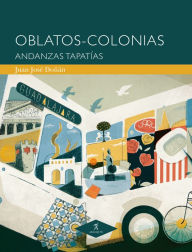 Title: Oblatos-Colonias: Andanzas tapatías, Author: Juan José Doñán