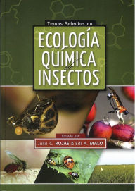 Title: Temas selectos en ecología química de insectos, Author: Julio C. Rojas