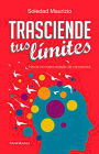 Trasciende tus límites: Hacia un nuevo estado de conciencia