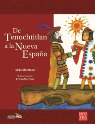 Title: De Tenochtitlan a la Nueva Espaï¿½a, Author: Alejandro Rosas