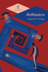 Title: Anfiteatro, Author: Alejandro Arteaga