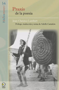 Title: Praxis de la poesía, Author: Jean-Clarence Lambert