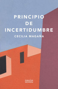 Title: Principio de incertidumbre, Author: Cecilia Magaña