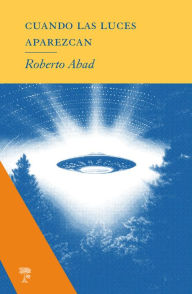 Title: Cuando las luces aparezcan, Author: Roberto Abad