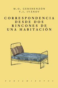 Title: Correspondencia desde dos rincones de una habitación, Author: M. O. Gershenzón